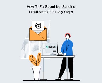 Sucuri Not Sending Email Alerts